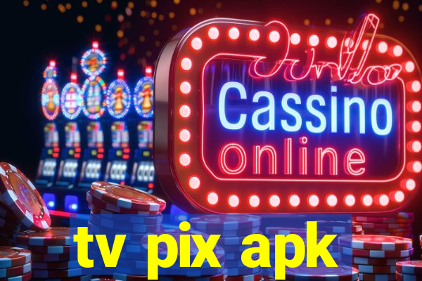 tv pix apk